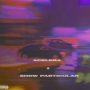 Show Particular & Acelera (Explicit)