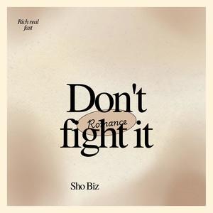 Dont fight it (Explicit)