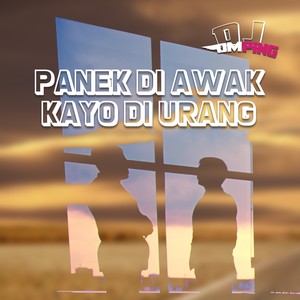 Panek Di Awak Kayo Di Urang