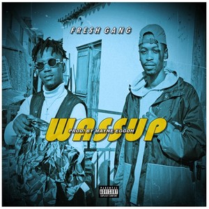 Wassup (Explicit)