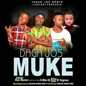 Daga Jos Muke (feat. Junior Dan Mama x Aliyu chini(Yaran Jos North) x S man x Sag Man) (Explicit)