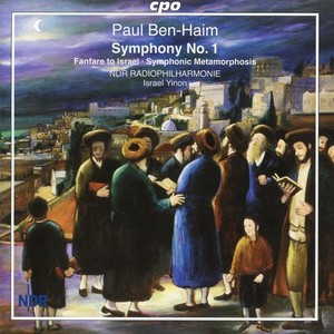 BEN-HAIM, P.: Symphony No. 1 / Fanfare to Israel / Symphonic Metamorphosis on a Bach Chorale (North German Radio Symphony, Yinon)