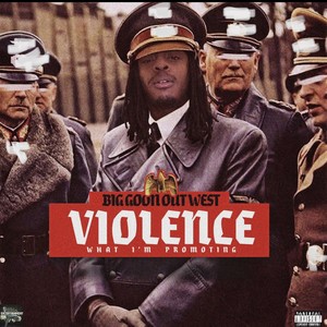 Violence What I'm Promoting (Explicit)