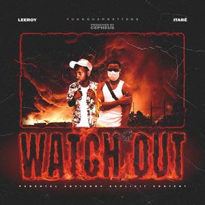 Watch Out (feat. Itaré) [Explicit]