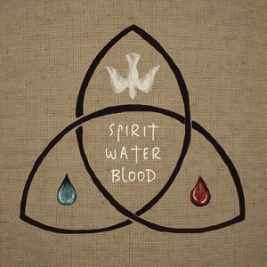 Spirit, Water, Blood