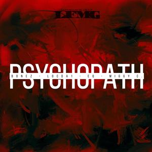 PSYCHOPATH(feat. LocDa1, EQ & Miggy C.) (Explicit)