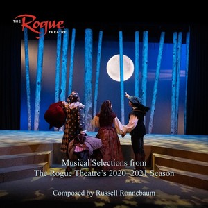 Musical Selections from the Rogue Theatre's 2020-2021 Season