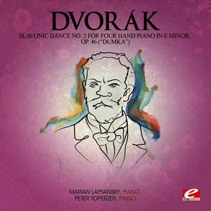 Dvorák: Slavonic Dance No. 2 for Four Hand Piano in E Minor, Op. 46 (Dumka) [Digitally Remastered]