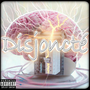 Disjoncté (feat. Ignoxscump) [Explicit]