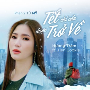 Đi Để Trở Về 5 - Tết Chỉ Cần Được Trở Về (Phần 2 Từ Mỹ)