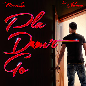 Plz Don't Go (Explicit)