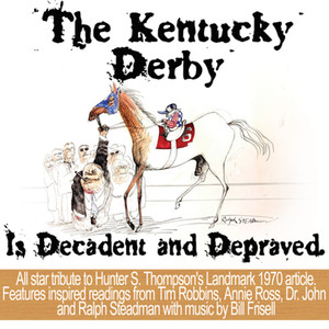 The Kentucky Derby Is Decadent And Depraved (Explicit)