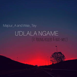 U'DLALA NGAME (feat. Young Killer & KAT-MYZ)