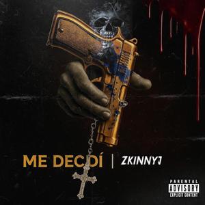 ZkinnyJ - ME DECIDÍ (Explicit)