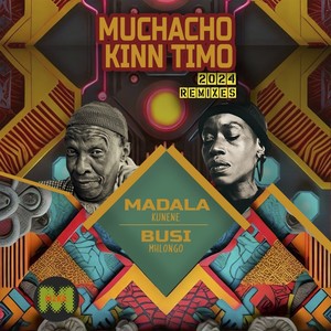 Muchacho Kinn Timo - Madala Kunene & Busi Mhlongo 2024 Remixes