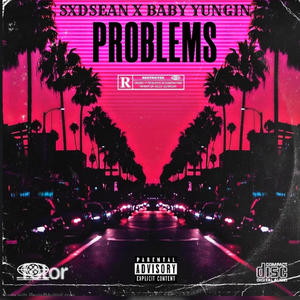 PROBLEMS (feat. Baby Yungin') [Explicit]