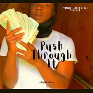 Push Through It (feat. Shanae) (Explicit)