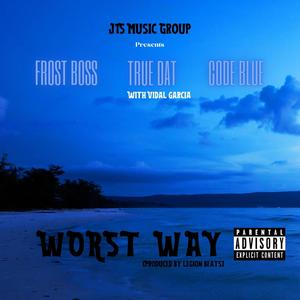 Worst Way(feat. True Dat & Code Blue) (Explicit)