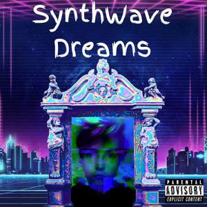 SynthWave Dreams (Explicit)