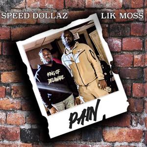 Speed Dollaz (Pain) (feat. Lik Moss) (Explicit)