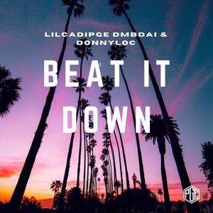 Beat It Down (feat. DmbDai & Donny Loc) [Explicit]