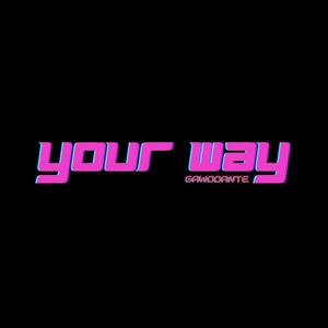 Your Way (Explicit)