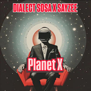 Planet X (feat. Sayzee) (Explicit)