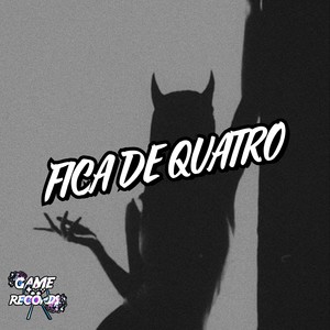 Fica de Quatro (Explicit)