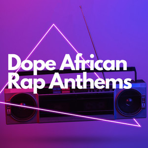 **** African Rap Anthems (Explicit)