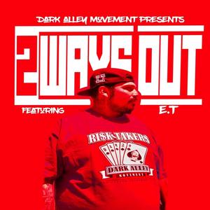 2 WAYS OUT (feat. E.T) [Explicit]