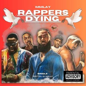 RAPPERS DYING (Explicit)