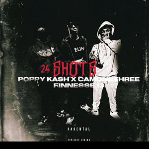 24 Shots (feat. Poppy Kash & Finesse13) (Explicit)