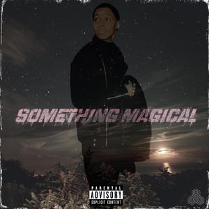 Something Magical (Explicit)