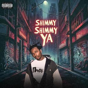 Shimmy Shimmy Ya (Explicit)