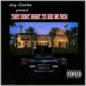 They Don't Want to See Me Rich (Explicit)