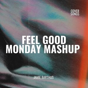 Feel good Monday Mashup