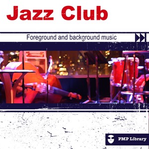 PMP Library: Jazz Club (Foreground and Background Music for Tv, Movie, Advertising and Corporate Video)