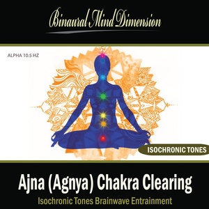 Ajna (Agnya) Chakra Clearing: Isochronic Tones Brainwave Entrainment