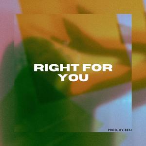 Right For You