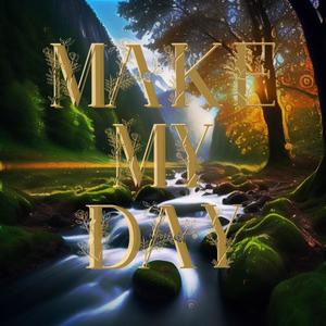 Make My Day (Explicit)