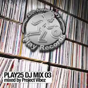 Play25 DJ Mix 03: Mixed by Project Vibez