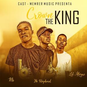 Crown the king (feat. 2k Raphael & Lil magis) (Explicit)