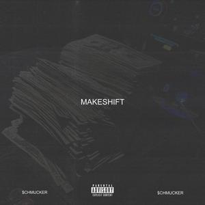 Makeshift (Explicit)