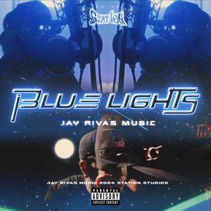 Blue Lights (Explicit)