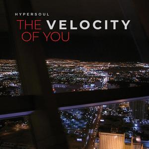 The Velocity of You