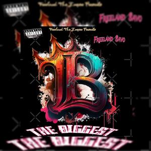 The Biggest B (Explicit)