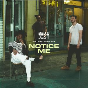 Notice Me (feat. Chaz Van Queen) (Explicit)