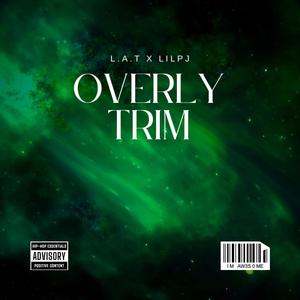 Overly Trim (feat. Lil PJ) (Explicit)