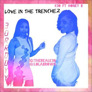 Love In The Trenchez (feat. Honey B)