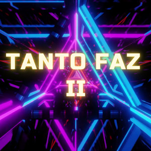 Tanto Faz 2 (Explicit)